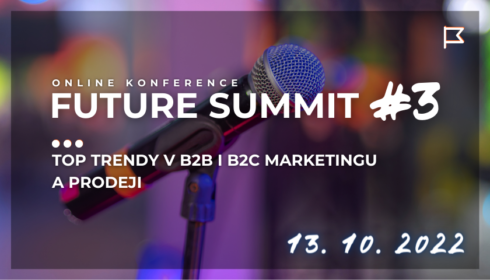 Konference FUTURE SUMMIT opět propojí největší odborníky na marketing a sales