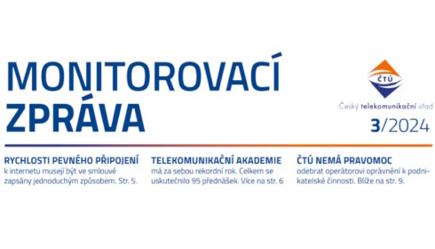 Monitorovací zpráva 03/2024: ČTÚ v roce 2023; parametry připojení k internetu musí být ve smlouvě uvedeny jasně; rekordní rok Telekomunikační akademie